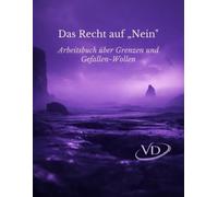 Das Recht auf Nein - Arbeitsbuch über Grenzen und Gefallen-Wollen: Übungen, 20 praktische Szenarien mit fertigen Skripten und ein 14-Tage-Programm, um ... setzen und ohne Schuldgefühle Nein zu sagen