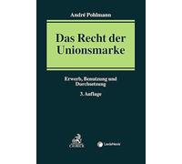 Das Recht der Unionsmarke: Erwerb, Benutzung und Durchsetzung