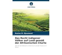 Das Recht indigener Völker auf Land gemäß der Afrikanischen Charta: Der Fall der Bakweris in Kamerun und der Endorois in Kenia