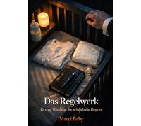 Das Regelwerk ABDL Roman: Er trug Windeln. Sie schrieb die Regeln. Ein ABDL-Regressionsroman