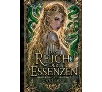Das Reich der Essenzen: Buch 2: Der Preis der Stille - Drachen, Schlangen und ein Prinz ohne Magie, der den Krieg beenden wird.