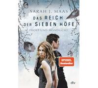 Frost und Mondlicht: 4 (Das Reich der sieben Höfe, 4) – dtv