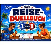 Das Reise-Duellbuch: Das 1 gegen 1 Reisespiel für Zwei: Lustige Challenges, Rätsel und Stift-&-Papier-Spiele für Urlaub, Roadtrip, Paare, Freunde und Familie