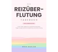 Das Reizüberflutungs-Tagebuch - Pastel Rainbow Edition: Ein 90-Tage-Tagebuch für autistische Erwachsene zum Erfassen von Triggern, Energie, sensorischen Bedürfnissen und sanfter Erholung