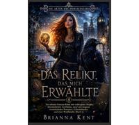Das Relikt, das mich erwählte: Ein urbaner Fantasy-Krimi mit verborgener Magie, übersinnlichen Artefakten, einer sich langsam entwickelnden Romanze, ... (Buch 1) (Die Akten des Hohlschleiers)