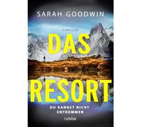 Das Resort: Du kannst nicht entkommen. Thriller