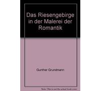 Das Riesengebirge in der Malerei der Romantik.