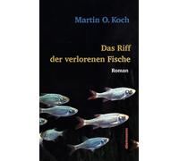 Das Riff der verlorenen Fische: Roman