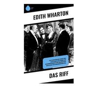 Das Riff: Ein psychologisches Drama über gesellschaftliche Normen und Beziehungsdynamik in der französischen Gesellschaft der Edwardianischen Ära