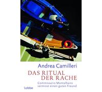 Das Ritual der Rache: Commissario Montalbano vermisst einen guten Freund. Roman: 13