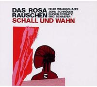 Das Rosa Rauschen - Das Rosa Rauschen Schall Und Wahn