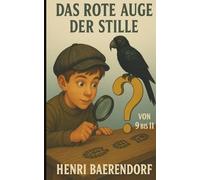 Das rote Auge der Stille von 9 bis 11: : und andere spannende Krimis für Kinder