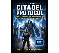 Das RPG „Citadel Protocol“ Band 2 - Der König der zerbrochenen Tür: Ein düsteres Dungeon-LitRPG-Abenteuer
