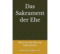Das Sakrament der Ehe: Wann ist die Ehe ein Sakrament?