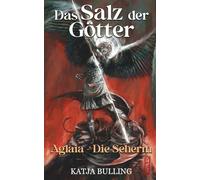 Das Salz der Götter: Aglaia die Seherin