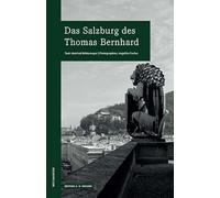 Das Salzburg des Thomas Bernhard: wegmarken