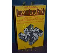 Das saubere Reich. Theorie und Praxis des sittlichen Lebens im Dritten Reich.