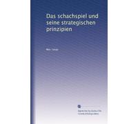 Das schachspiel und seine strategischen prinzipien