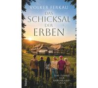 DAS SCHICKSAL DER ERBEN: Das bewegende Finale der Barenkamp-Saga. Ein Roman über Einsamkeit, Schuld, und die Sehnsucht nach Nähe.
