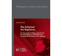 Das Schicksal des Begehrens: Zu Anna Seghers' Roman "Transit" mit zwei Nachträgen zu "Überfahrt" und zu "Aufstand der Fischer von St. Barbara": 300