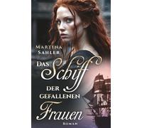 Das Schiff der gefallenen Frauen (Die große Australien-Saga)