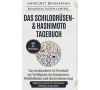 Das Schilddrüsen- & Hashimoto Tagebuch: Das strukturierte A5-Protokoll zur Verfolgung von Symptomen, Wohlbefinden und Hormon Dosierung (Gesundheitsserie)