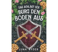 Das schlägt der Burg den Boden aus: Ein cozy Fantasy-Abenteuer: 2 (Tilda Quickthatch Trilogie)