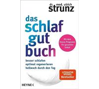 Das Schlaf-gut-Buch: Besser schlafen - optimal regenerieren - hellwach durch den Tag - Mit dem Strunz-Programm für gesunden Schlaf