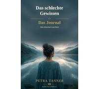 Das schlechte Gewissen: Das Journal - Dein Arbeitsbuch zum Buch
