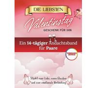 Das Schönste Valentinstagsgeschenk Für ihn: Ein 14-tägiger Andachtskurs für Paare zur Stärkung von Liebe, Glauben und emotionaler Verbundenheit