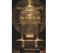 Das Schwarze Buch von Marduk: Ein praktisches Grimoire der fünfzig Geister für die Ausübung von Schwarzer Magie und Zauberei: Die Verborgenen Namen ... Manifestation und Spirituelle Autorität