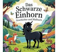 Das Schwarze Einhorn - Geschichte und Malbuch