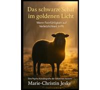 Das schwarze Schaf im goldenen Licht: Wenn Feinfühligkeit auf Verletzlichkeit trifft