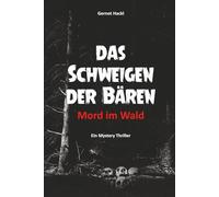 Das Schweigen der Bären: Mord im Wald