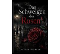 Das Schweigen der Rosen