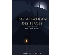 Das Schweigen des Berges: Ein Alpen-Krimi
