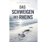 Das Schweigen des Rheins: Ein düsterer Regionalthriller aus Vorarlberg am Rhein