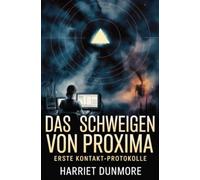 Das Schweigen von Proxima: Erste Kontakt-Protokolle