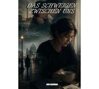Das Schweigen zwischen uns (ROMANE: Drama)
