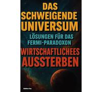 Das schweigende Universum - Lösungen für das Fermi-Paradoxon: Wirtschaftliches Aussterben