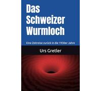 Das Schweizer Wurmloch: Eine Zeitreise zurück in die 1930er Jahre