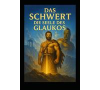 Das Schwert - Die Seele des Glaukos