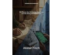 Das schwindende Erbe des Architekten: Ein Roman über Erinnerung, Vergebung und das letzte große Meisterwerk (Chroniken der Scheidewege)