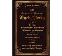 Das Sechste und Siebente Buch Mosis: Vollständig transkribiert und leserlich gesetzt