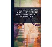 Das Sehen mit Zwei Augen und die Lehre von den identischen Netzhautstellen