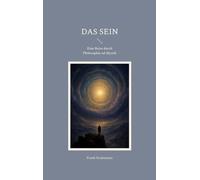 Das Sein: Eine Reise durch Philosophie ud Mystik