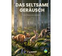 Das seltsame Geräusch: Eine Flüsterwiese-Geschichte (Whispering Meadow)