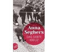 Das siebte Kreuz: Roman aus Hitlerdeutschland