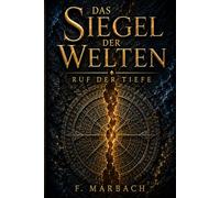 Das Siegel der Welten: Ruf der Tiefe