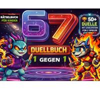 Das Six Seven Duellbuch für 2 Spieler: 67 Rätselbuch mit über 50 Spiele für Kinder (8-12) - Das Ultimative Geschenk für Jungen und Mädchen